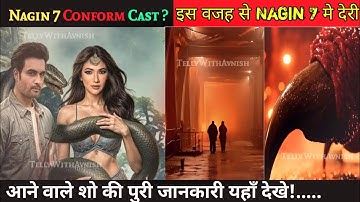 Naagin Season 7 :- Confirmed Cast | Shocking Update | New Promo | Ekta Kapoor