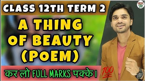 A Thing Of Beauty Class 12 | Class 12 English | Poem Summary | Questions Answers/Hindi/Central Idea