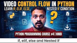 Control Flow in Python | if, elif, else & Nested if Explained | Python Course #4 | Hindi #python