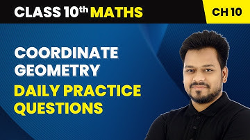 Coordinate Geometry - Daily Practice Questions | Class 10 Maths Chapter 10 | CBSE 2024-25