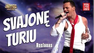 Ruslanas Kirilkinas - Svajonę Turiu (Official Lyric Video). Lietuviškos Dainos