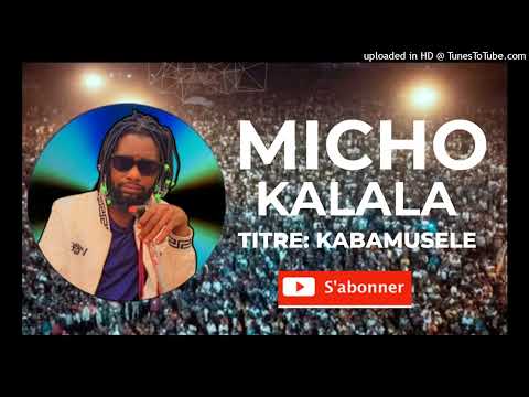 MICHO KALALA KABAMUSELE 