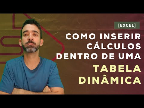 Como inserir cálculos dentro de uma Tabela Dinâmica