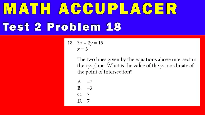 Math Accuplacer - Test 2 Problem 18 - DayDayNews
