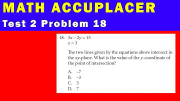 Math Accuplacer - Test 2 Problem 18