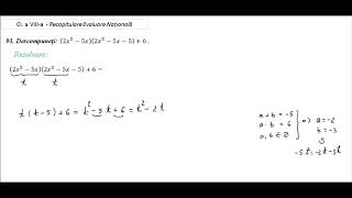 Cl  a VIII-a - Recapitulare Evaluare Națională-ex. 93 descompunere (2x^2−5x)(2x^2−5x−5)+6