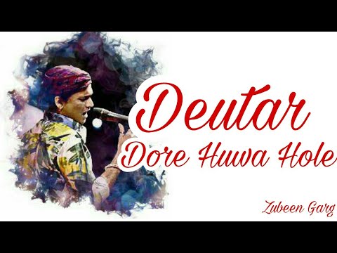 Deutar Dore Huwa Hole Assamese Poem Zubeen Garg