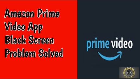 Fix Amazon Prime Video App Black Screen Problem in Android & Ios |amazon prime black screen on tv