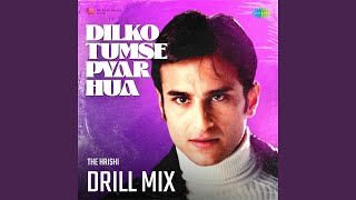 Dilko Tumse Pyar Hua Drill Mix