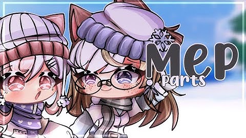 [Description/Pinned Comment] ☃• MEP Parts [5 & 6] ✶ Gacha Club ✶ By: NG_GachaArtz_•☃