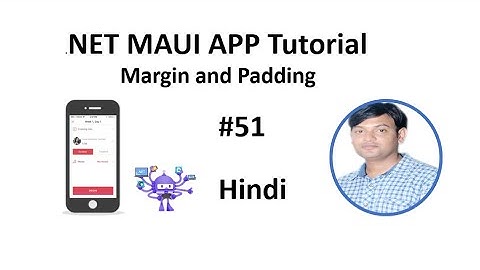 .NET Maui Tutorial for Beginners 51 - Margin and Padding in Hindi