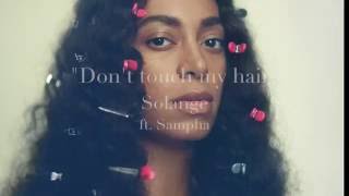 Solange ft. Sampha - Don&#39;t touch my hair LYRICS