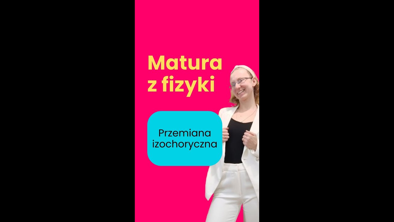 Sprawdzian Wiadomosci Z Fizyki Przemiana Energi Matura z fizyki - przemiana izochoryczna - YouTube