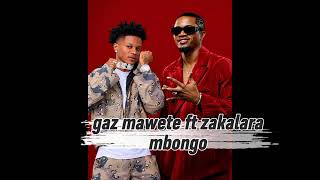 Gaz mawete ft zaka mongo 2026 vidéo officielle 