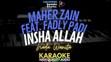 Maher Zain feat. Fadly Padi - Insha Allah Nada Wanita Karaoke Lirik