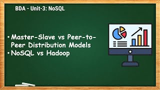 Master-Slave vs Peer-to-Peer Distribution Models & NoSQL vs Hadoop | BDA - 3.6