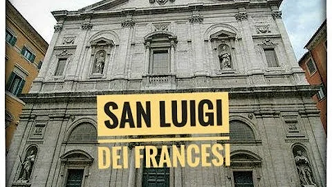 Cosa vedere a San Luigi dei Francesi?