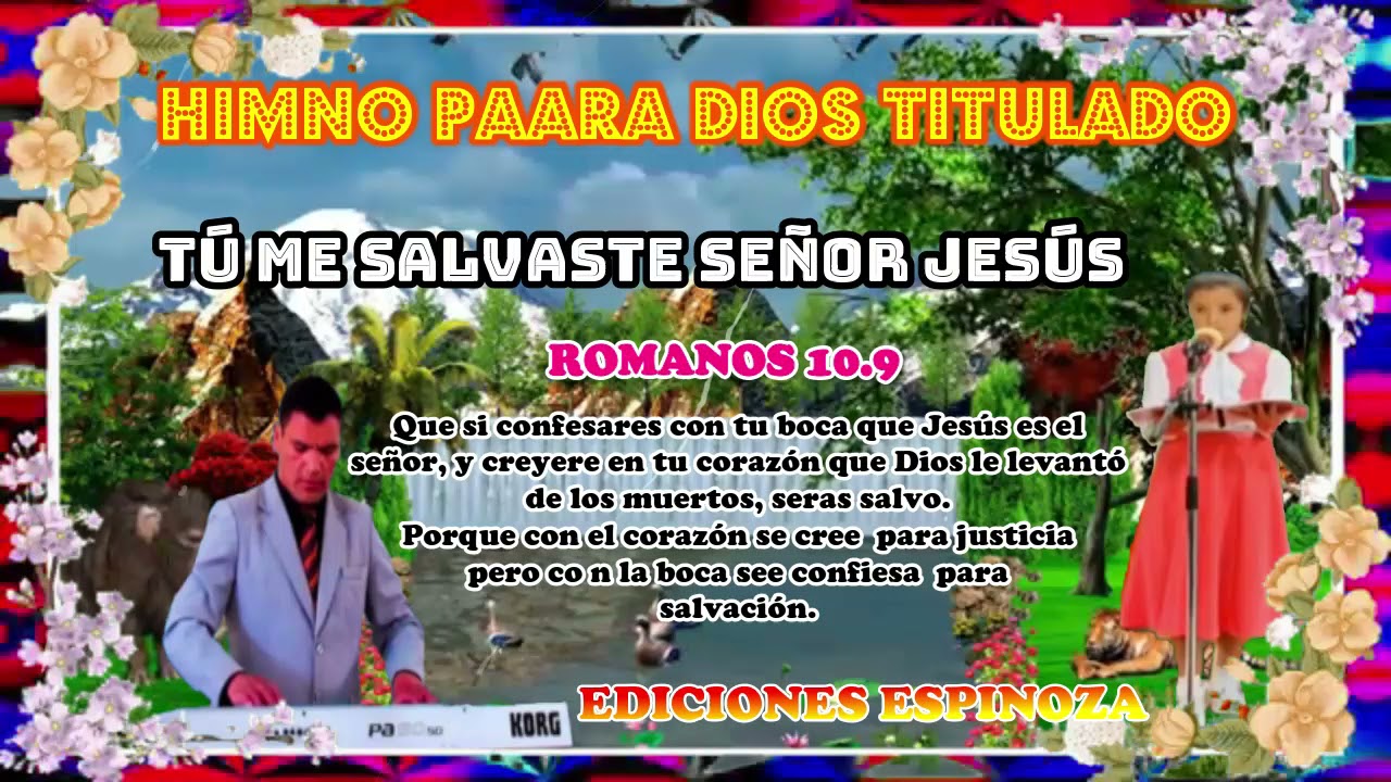HIMNO PARA DIOS TITULADO TÚ ME SALVASTE SEÑOR JESÚS