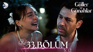 Güller ve Günahlar 33. Bölüm - Full Bölüm