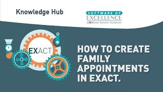 How to Create Family Appointments in Exact