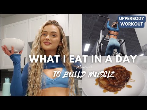 WHAT I EAT IN A DAY WHILE BULKING TO BUILD MUSCLE | FDOE & upper body ...