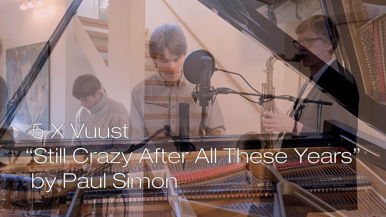 5 X VUUST: Still Crazy After All These Years