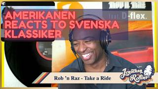 Amerikanen Reacts to Svenska Klassiker: Rob 'n' Raz - Take a Ride