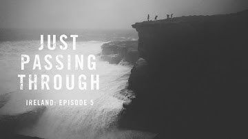 Just Passing Through Ireland: Episode 5
