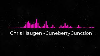 Chris Haugen - Juneberry Junction