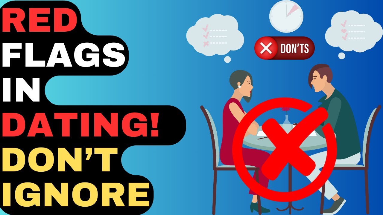 7 Red Flags In Dating You Should NEVER Ignore - YouTube