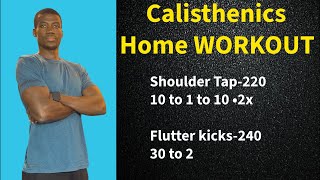 Calisthenics Workout-220 Shoulder Tap-240 Flutter kicks.
