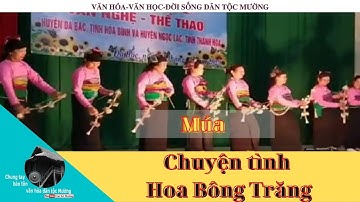 Chuyện tình hoa bông trăng, múa cực đẹp tại Hòa Bình | Trai Xứ Mường