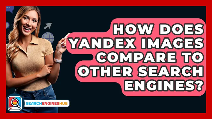 How Does Yandex Images Compare To Other Search Engines? - SearchEnginesHub.com
