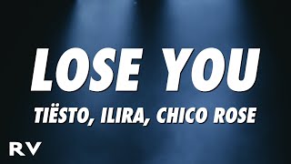 Tiësto, ILIRA - Lose You (Lyrics) Chico Rose Remix Resimi