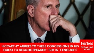 McCarthy Agrees To These Concessions In His Quest To Become Speaker —But Is It Enough?