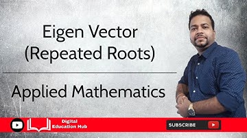 Eigen Vector | Repeated Roots | Matrix | Applied Mathematics | Digital Education Hub