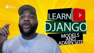 Django Tutorial for Beginners  Models and Admin site