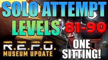 R.E.P.O LEVEL 100 in a SINGLE session attempt lvl 81-90