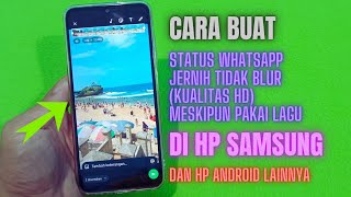 Cara Upload Story Whatsapp Pakai Musik Kualitas HD Di Hp Samsung Dan Hp Android Lainnya