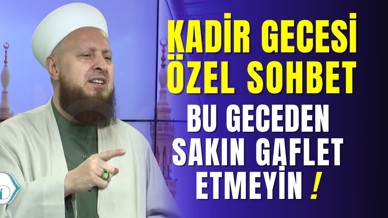 KADİR GECESİ ÖZEL SOHBET | Kur’an’da İsmi Geçen Tek Gece!