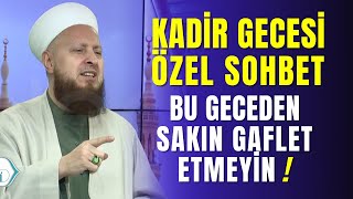 KADİR GECESİ ÖZEL SOHBET | Kur’an’da İsmi Geçen Tek Gece!