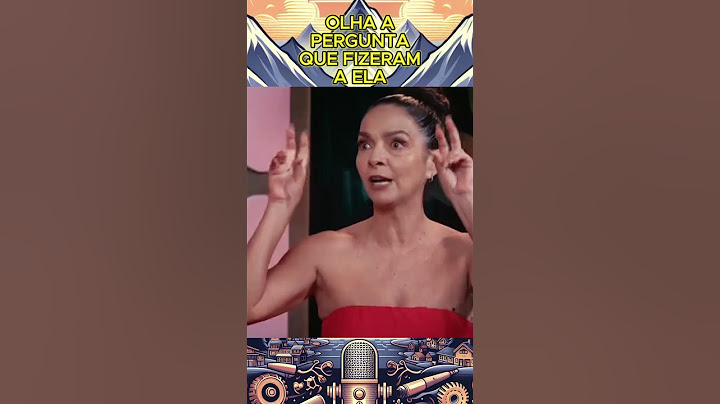 Olha a pergunta que fizeram a ela