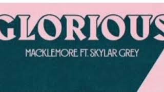 MACKLEMORE FEAT SKYLAR GREY - GLORIOUS (1 Hour Version)