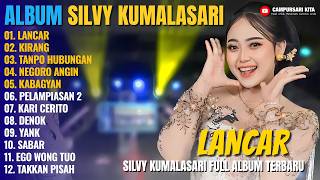 Album Silvy Kumalasari - LANCAR - KIRANG - Campursari Jawa Full Album Terbaru 2026
