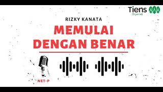 NETP Rizky Kanata | MEMULAI DENGAN BENAR