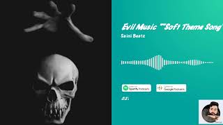 Evil Music "Soft Theme Song" INSTRUMENTAL Feel Created By Saini Beatz screenshot 3
