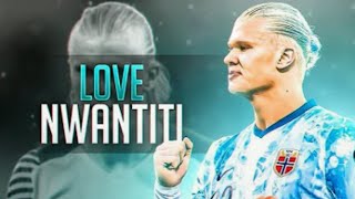 Erling Haaland Love Nwani - Ckay Skills & Goals 202122 Hd