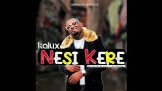 Kalux - Nesi Kere