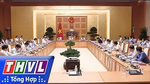 THVL | Thủ tướng chủ trì phiên họp lần thứ nhất Ban chỉ đạo Quốc gia cơ cấu lại nền kinh tế