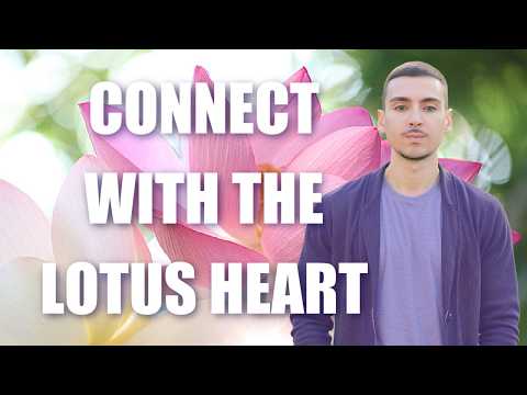 Connect With Your Lotus Heart - Awaken Unconditional Love